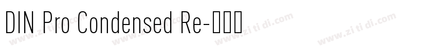DIN Pro Condensed Re字体转换 DIN Pro Condensed Re字体转换